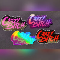 Crazy Bitch glossy vinyl sticker