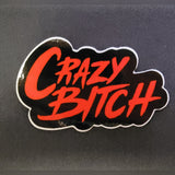 Crazy Bitch glossy vinyl sticker